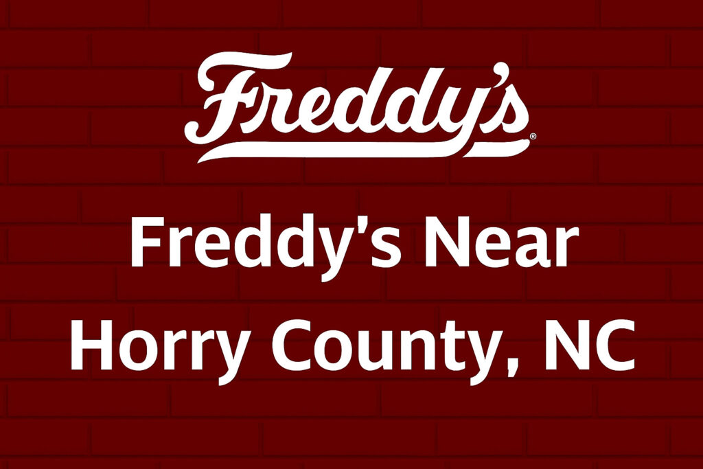 Freddy’s Near Horry County, North Carolina