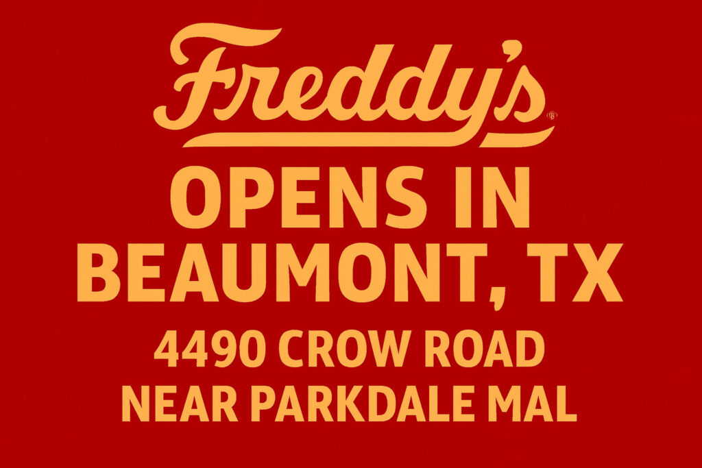 Freddy’s Frozen Custard & Steakburgers Opens New SETX Location in Beaumont